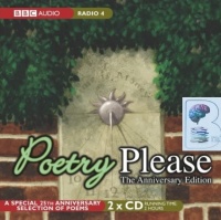 Poetry Please The Anniversary Edition written by Various Famous Poets performed by Roger McGough, Samuel West, Tim Pigott-Smith and Jenny Agutter on CD (Abridged)